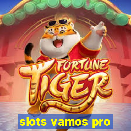 slots vamos pro